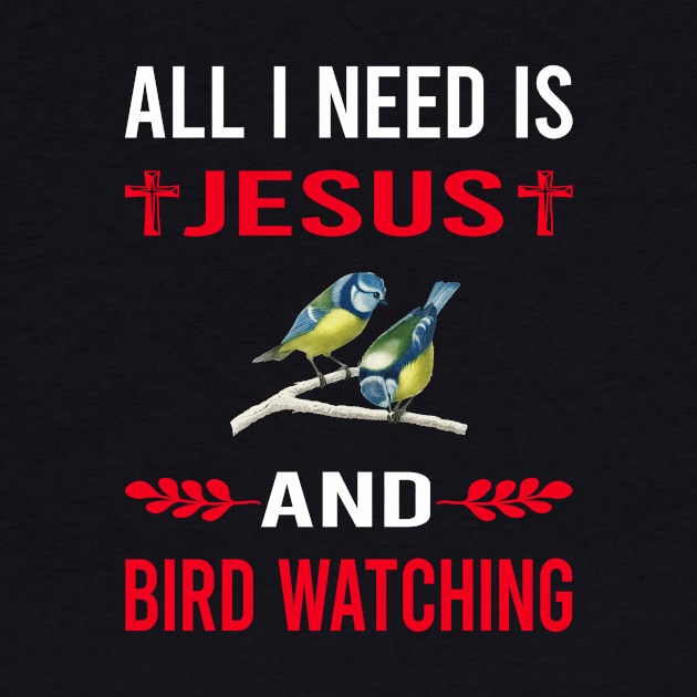 I Need Jesus And Bird Watching Birds Birdwatching Birdwatcher Ornithology Birding by Bourguignon Aror